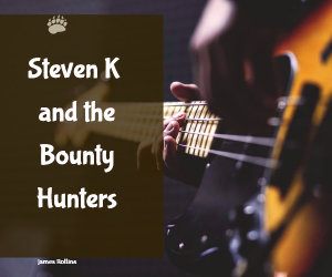steven k and the bounty hunters